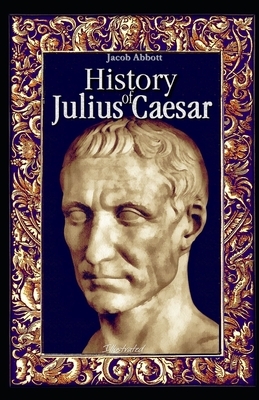 History of Julius Caesar illustrated by Jacob Abbott