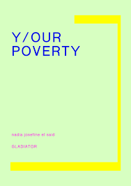 Y/OUR POVERTY by Nadia Josefine el Said