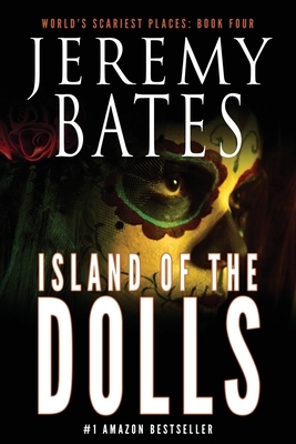 Island of the Dolls by Jeremy Bates