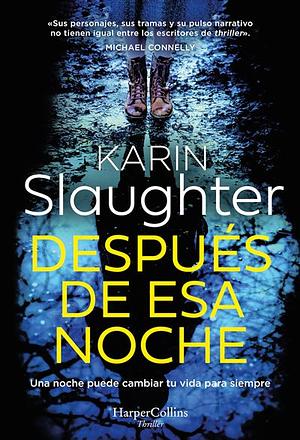 After That Night \ Después de ESA Noche (Spanish Edition) by Karin Slaughter