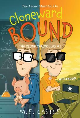 Cloneward Bound: The Clone Chronicles #2 by M.E. Castle