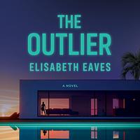 The Outlier by Elisabeth Eaves