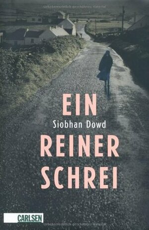 Ein reiner Schrei by Siobhan Dowd