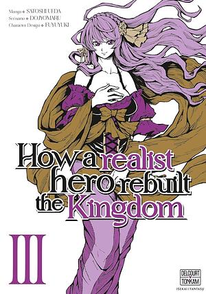 How a Realist Hero Rebuilt the Kingdom (Manga) Volume 3 by Satoshi Ueda, Dojyomaru