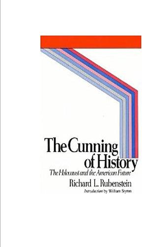 Cunning of History by Richard L. Rubenstein, Richard L. Rubenstein