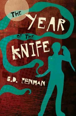 Year of the Knife by G.D. Penman