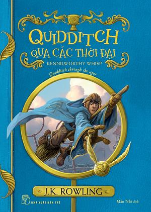 Quidditch Qua Các Thời Đại by J.K. Rowling, Kennilworthy Whisp, Kennilworthy Whisp