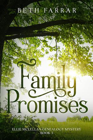 Family Promises: Ellie McLellan Genealogy Mystery by Beth Farrar, Beth Farrar