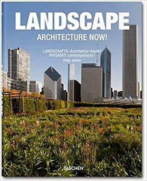 Landscape Architecture Now! by Philip Jodidio