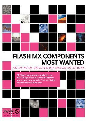 Flash MX Components Most Wanted: Ready Made Drag 'n' Drop Design Solutions by Aral Balkan, Mike Pearce, David Coulson