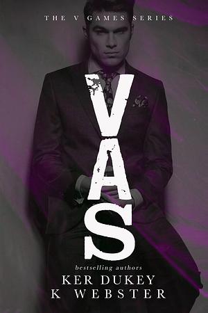 Vas by K. Webster, Ker Dukey