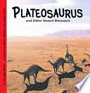 Plateosaurus and Other Desert Dinosaurs by Dougal Dixon