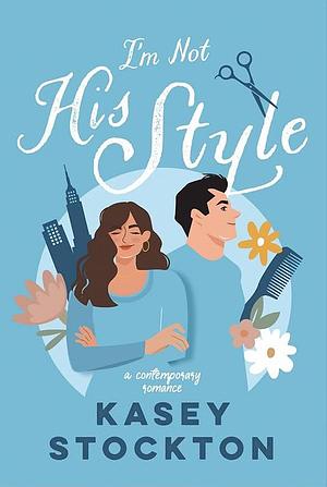 I'm Not His Style by Kasey Stockton