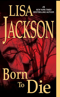 Born To Die by Lisa Jackson