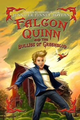 Falcon Quinn and the Bullies of Greenblud by Jennifer Finney Boylan