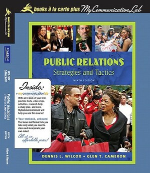 Public Relations: Strategies and Tactics, Books a la Carte Plus Mycommunicationlab Coursecompass by Glen T. Cameron, Dennis L. Wilcox