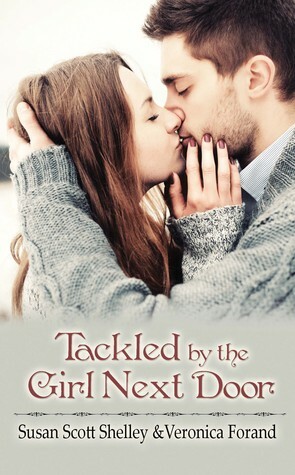 Tackled by the Girl Next Door by Veronica Forand, Susan Scott Shelley