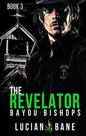 The Revelator: A Bayou Bishops MC by Lucian Bane