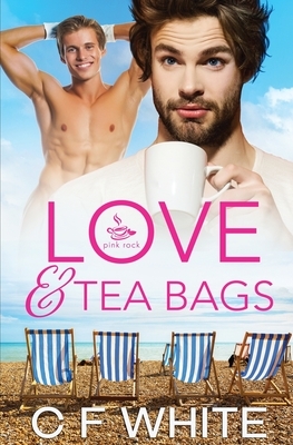 Love & Tea Bags by C. F. White