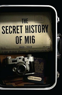 The Secret History of MI6 by Keith Jeffery