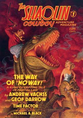 The Shaolin Cowboy Adventure Magazine: The Way of No Way! by Geof Darrow, Andrew Vachss, Michael A. Black