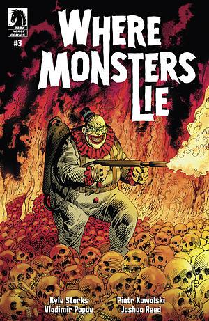 Where Monsters Lie #3 by Piotr Kowalski`, Joshua Reed, Kyle Starks, Vladimir Popov