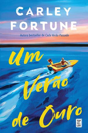 Um Verão de Ouro by Carley Fortune