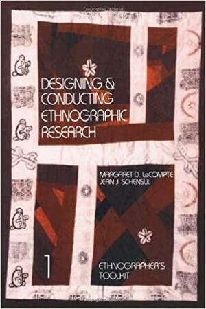 Designing and Conducting Ethnographic Research by Jean J. Schensul, Margaret Diane LeCompte