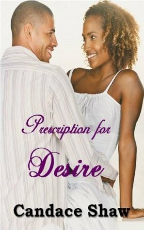 Prescription for Desire by Candace Shaw
