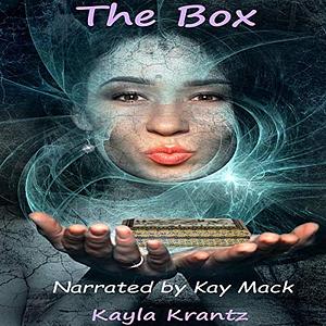 The Box: A YA Dark Fantasy Short Story by Kayla Krantz, Kayla Frederick