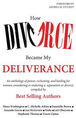 How Divorce Became My Deliverance by Elona Washington