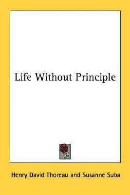 Life Without Principle by Henry David Thoreau