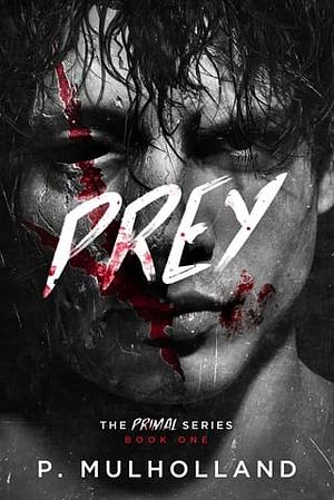 Prey by P. Mulholland