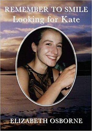 Remember to Smile 2018: Looking for Kate by Elizabeth Osborne