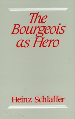 The Bourgeois as Hero by James Lynn