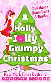 A Holly Jolly Grumpy Christmas by Addison Moore