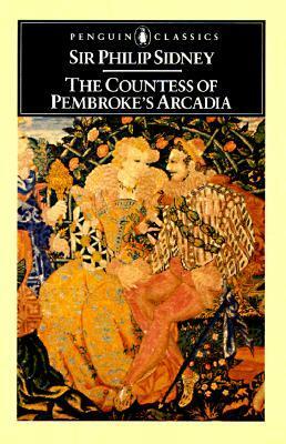 The Countess of Pembroke's Arcadia: (the Old Arcadia) by Sir Philip Sidney