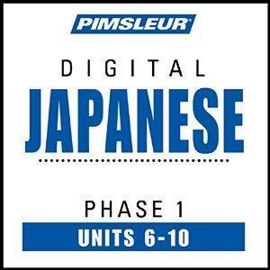 Japanese Phase 1, Unit 06-10: Learn to Speak and Understand Japanese with Pimsleur Language Programs by Pimsleur Language Programs, Paul Pimsleur