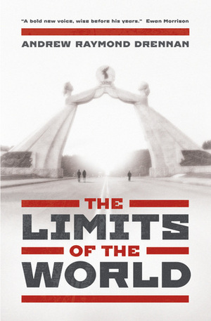 The Limits Of The World by Andrew Raymond Drennan