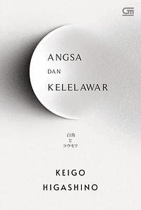 Angsa dan Kelelawar by Keigo Higashino