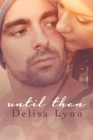 Until Then by Delisa Lynn