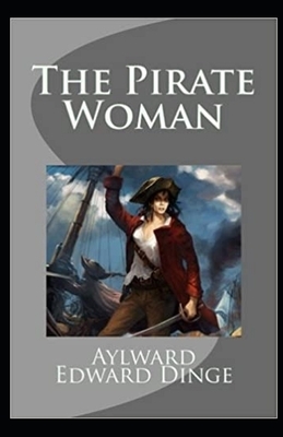 The Pirate Woman Illustrated by Aylward Edward Dingle