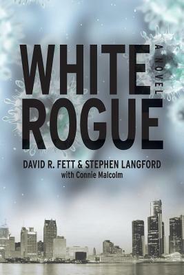 White Rogue by Connie Malcolm, Stephen Langford, David R. Fett M. D.