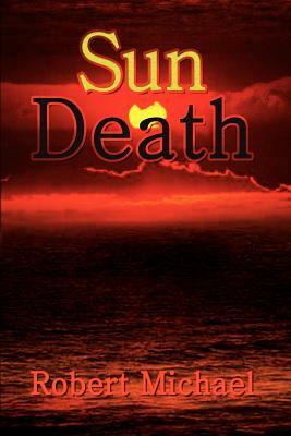 Sun Death by Robert Michael