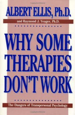 Why Some Therapies Don't Work by Albert Ellis, Raymond J. Yeager