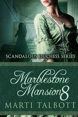 Marblestone Mansion Book 8 by Marti Talbott