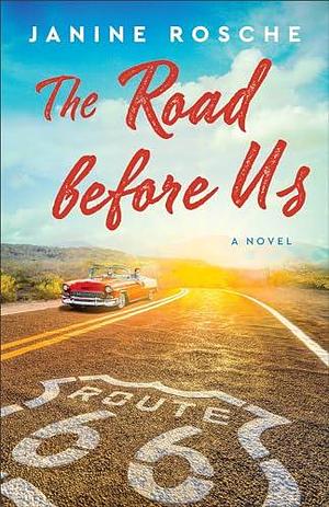 The Road before Us by Janine Rosche, Janine Rosche