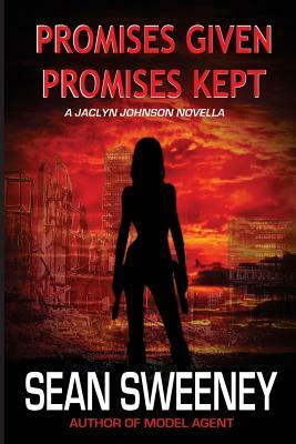 Promises Given, Promises Kept: A Jaclyn Johnson novella by Sean Sweeney