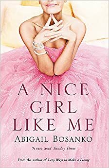 A Nice Girl Like Me by Abigail Bosanko