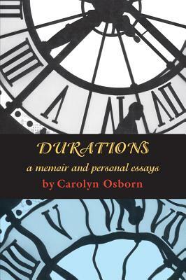 Durations: A Memoir and Personal Essays by Carolyn Osborn